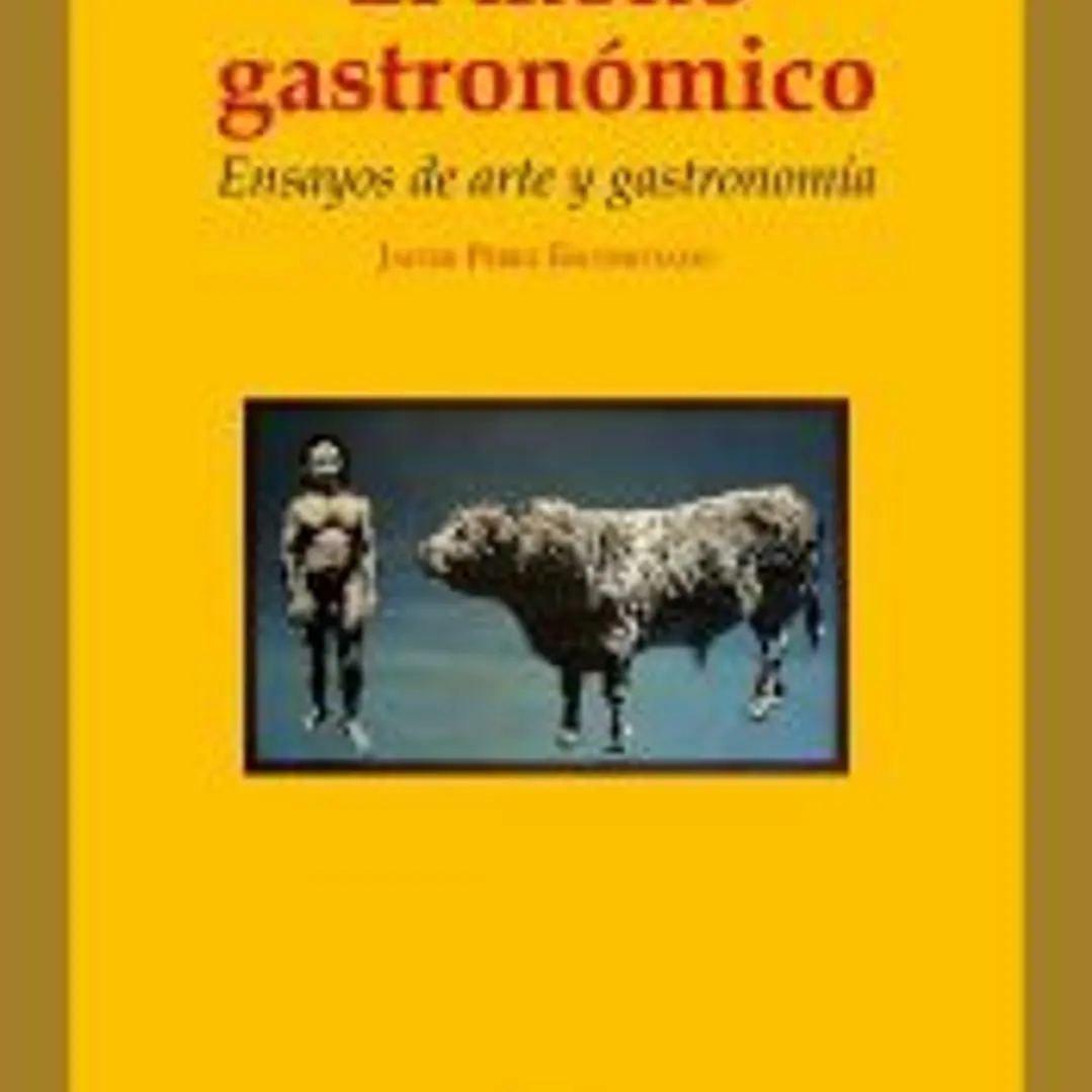 El mono gastronómico: ensayos de arte y gastronomía 1