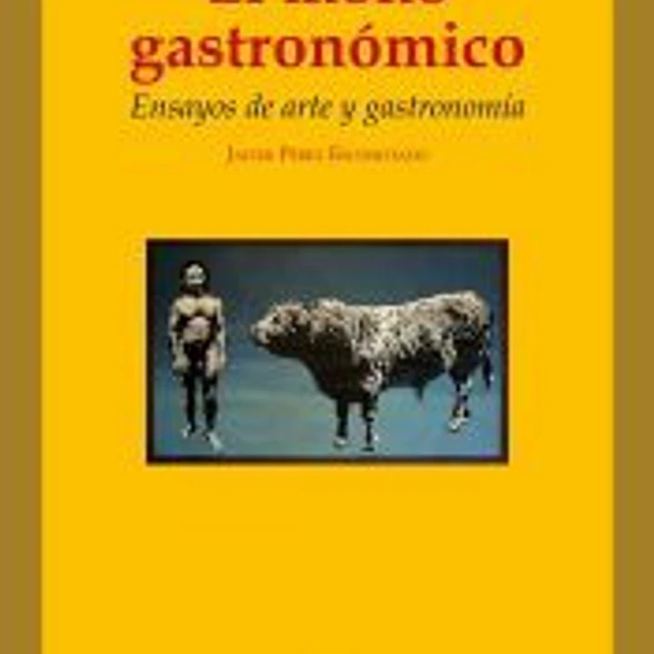 El mono gastronómico: ensayos de arte y gastronomía 1