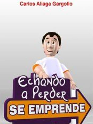 ECHANDO A PERDER SE EMPRENDE