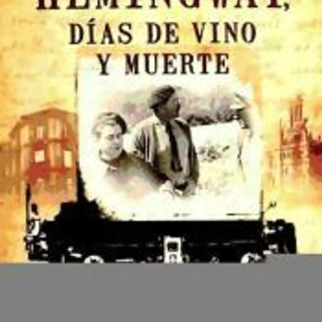 HEMINGWAY, DIAS DE VINO Y MUER 1