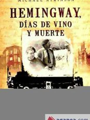 HEMINGWAY, DIAS DE VINO Y MUER