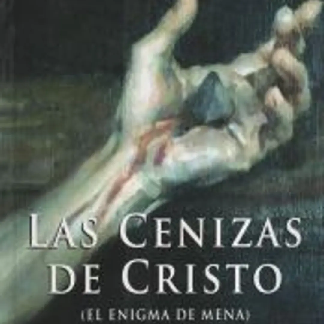 Las cenizas de Cristo. (El enigma de Mena) 1