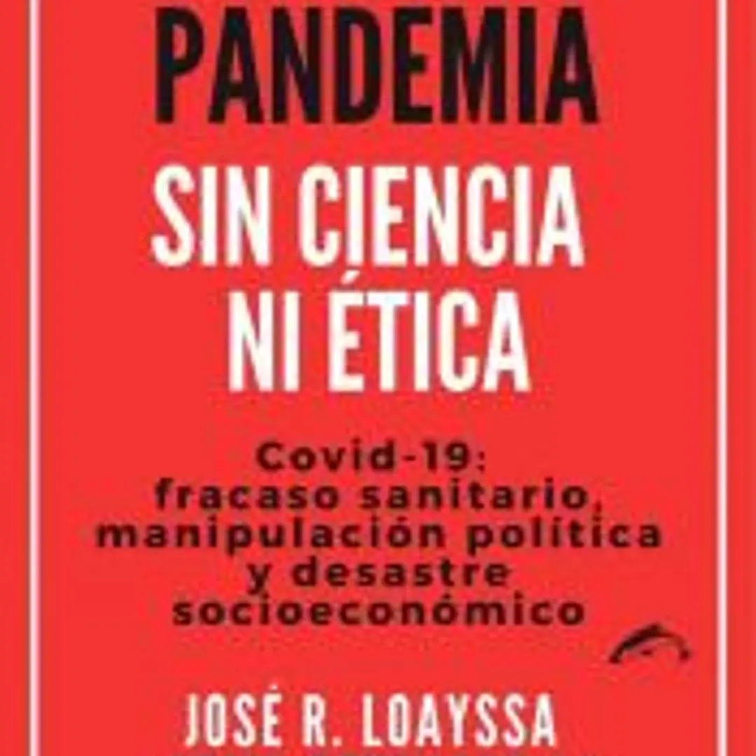Una pandemia sin ciencia ni ética 1
