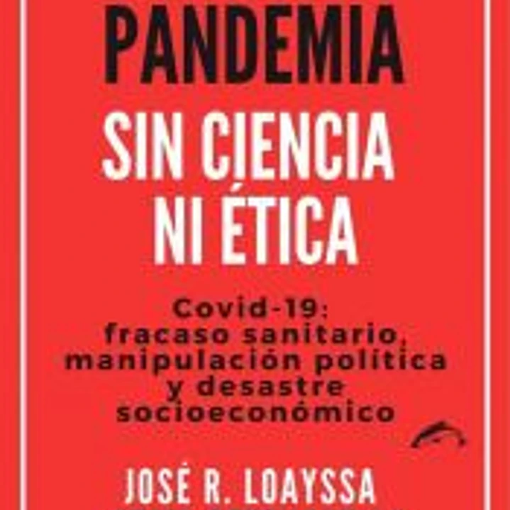 Una pandemia sin ciencia ni ética 1