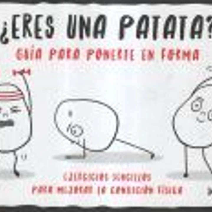 ¿Eres una patata? Guía para ponerte en forma 1