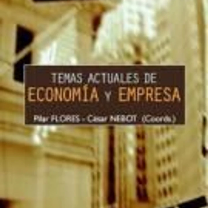 TEMAS ACTUALES DE ECONOMÍA Y EMPRESA. Cuestiones de interés social en el siglo XXI 1