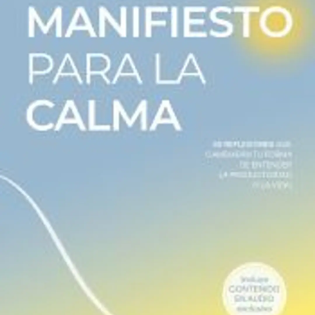 Manifiesto para la calma:50 reflexiones cambiarian forma 1