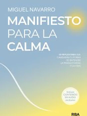 Manifiesto para la calma:50 reflexiones cambiarian forma