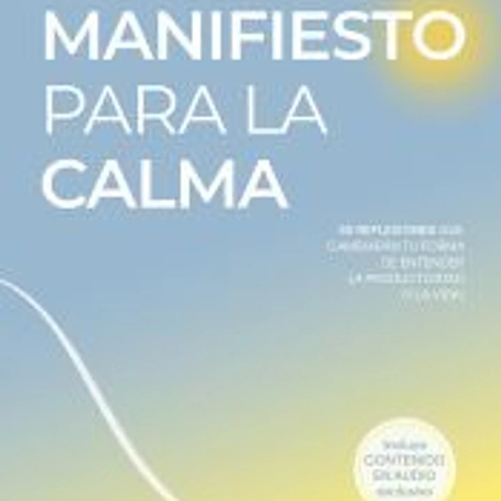 Manifiesto para la calma:50 reflexiones cambiarian forma 1