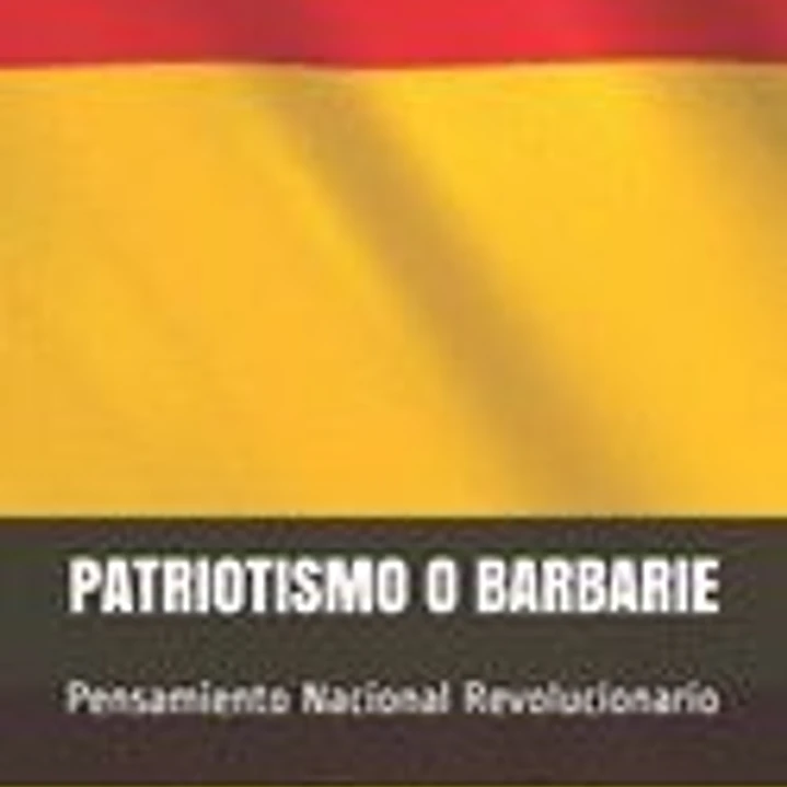 Patriotismo O Barbarie: Pensamiento Nacional Revolucionario 1