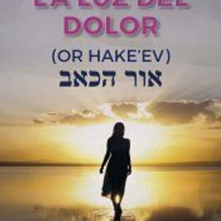 La luz del dolor - OR HaKe´ev 1