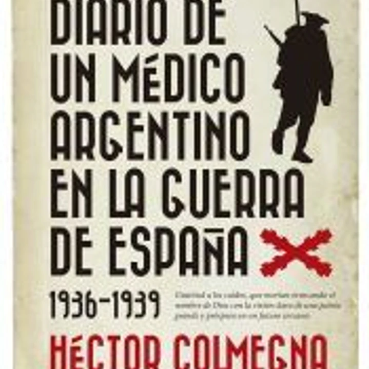 DIARIO DE UN MÉDICO ARGENTINO EN LA GUERRA DE ESPAÑA (1936-1939) 1