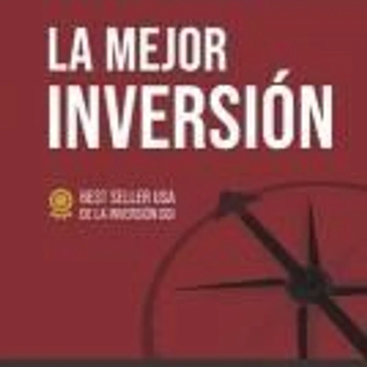 La Mejor Inversión: Crea riqueza con los dividendos crecientes 1