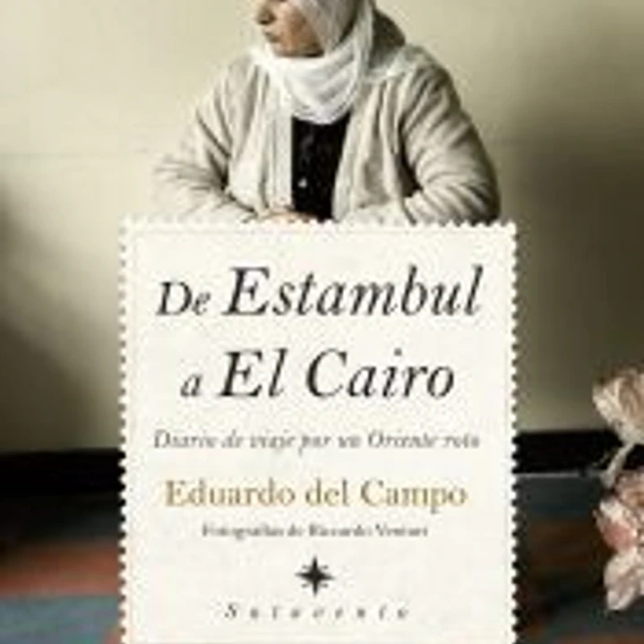 De Estambul a El Cairo: Diario de viaje por un Oriente roto 1