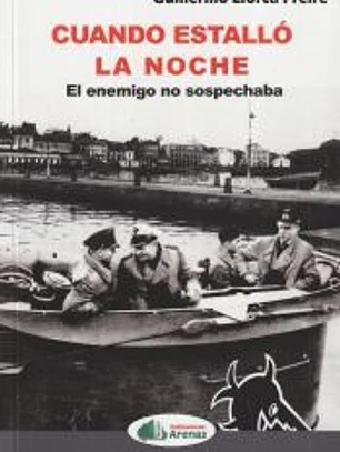 CUANDO ESTALLO LA NOCHE. EL ENEMIGO NO SOSPECHABA