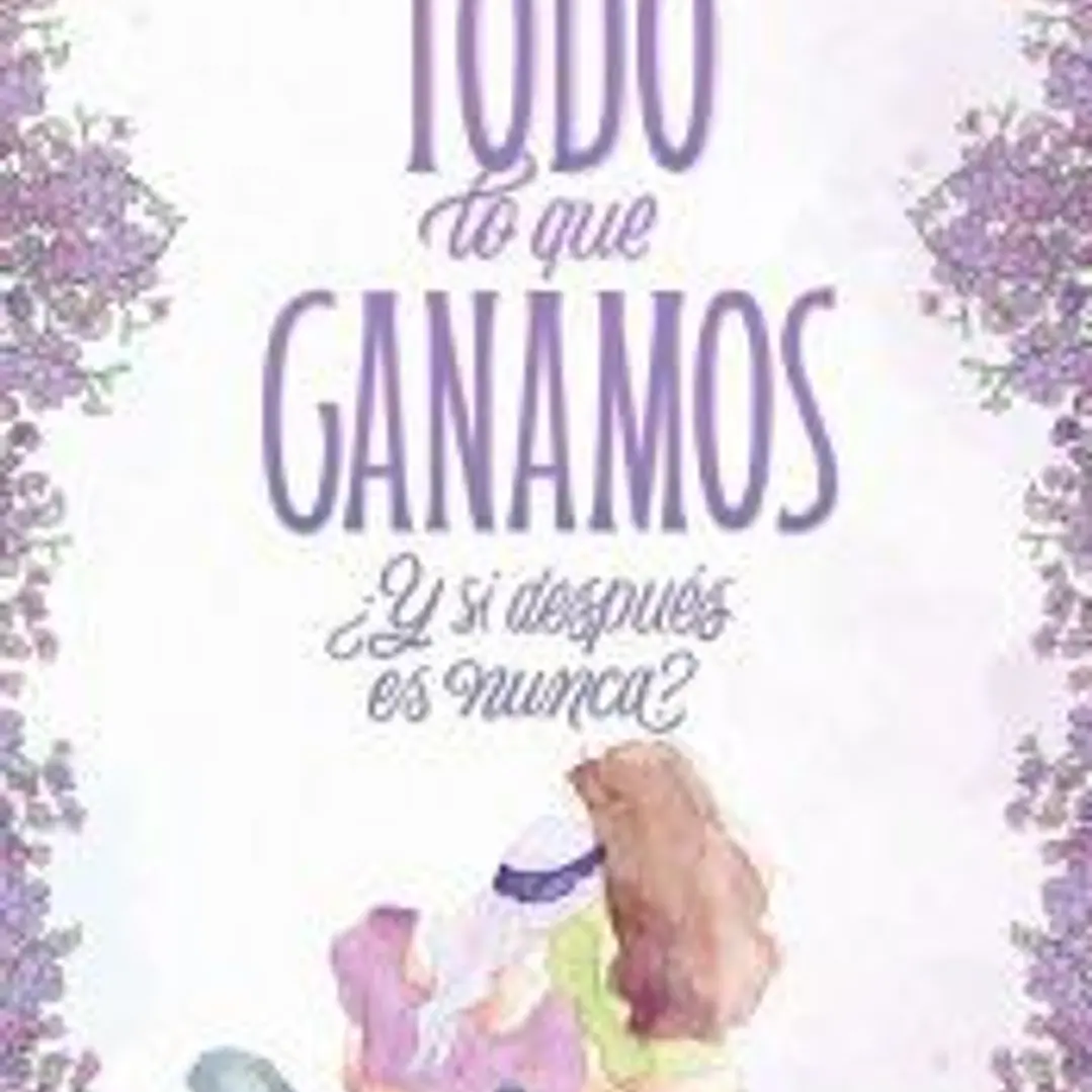 Todo lo que ganamos 1