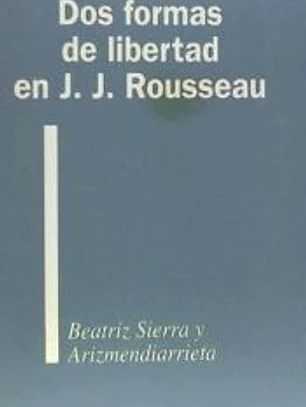 Dos formas de libertad en J.J. Rousseau