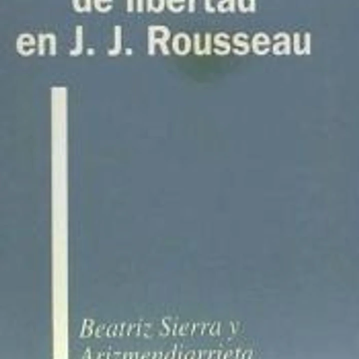 Dos formas de libertad en J.J. Rousseau 1