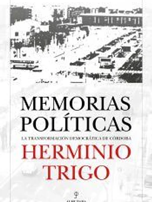 Herminio Trigo. Memorias políticas
