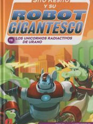 Sito Kesito y su robot gigantesco contra los univornios radiactivos de Urano