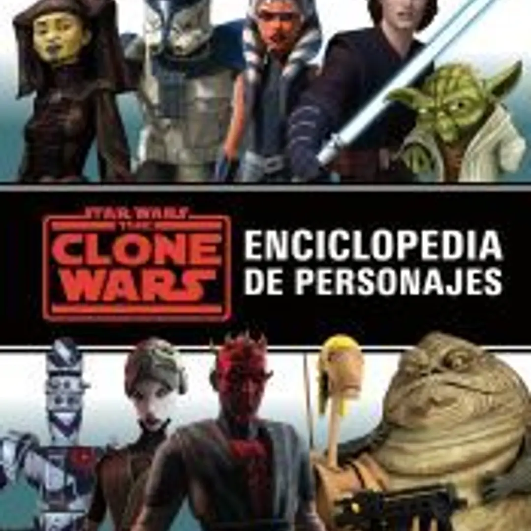 Star Wars. The Clone Wars. Enciclopedia de personajes 1