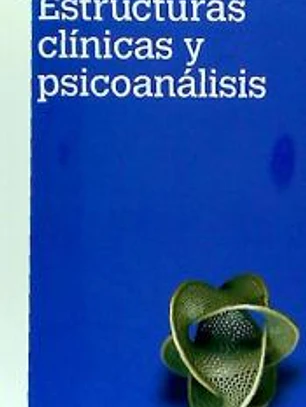 ESTRUCTURAS CLINICAS Y PSICOANALISIS 2¦ED