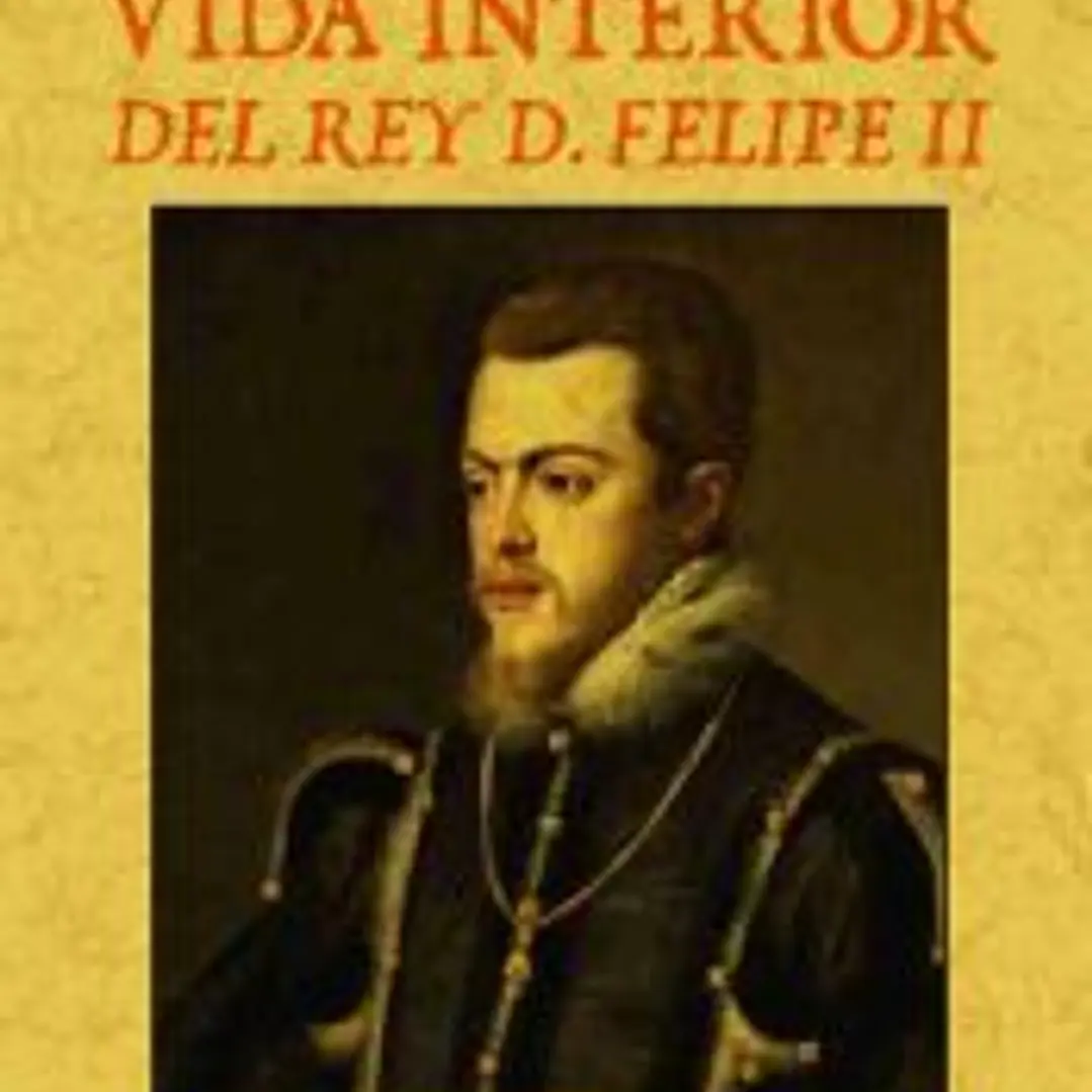 Vida interior del rey d. Felipe II 1
