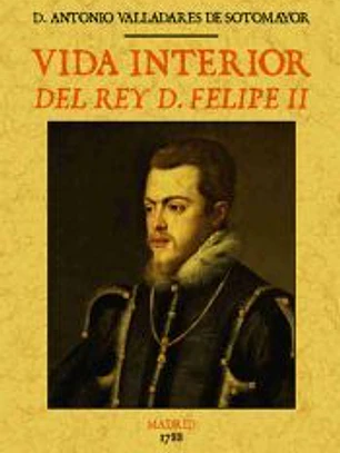 Vida interior del rey d. Felipe II