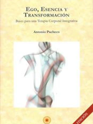 Ego, esencia y transformación: bases para una terapia corporal integrativa