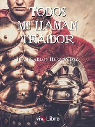 Todos me llaman traidor