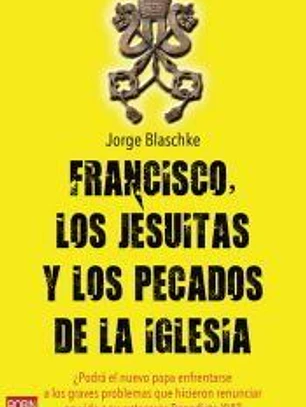 Francisco, los Jesuitas y los pecados de la Iglesia