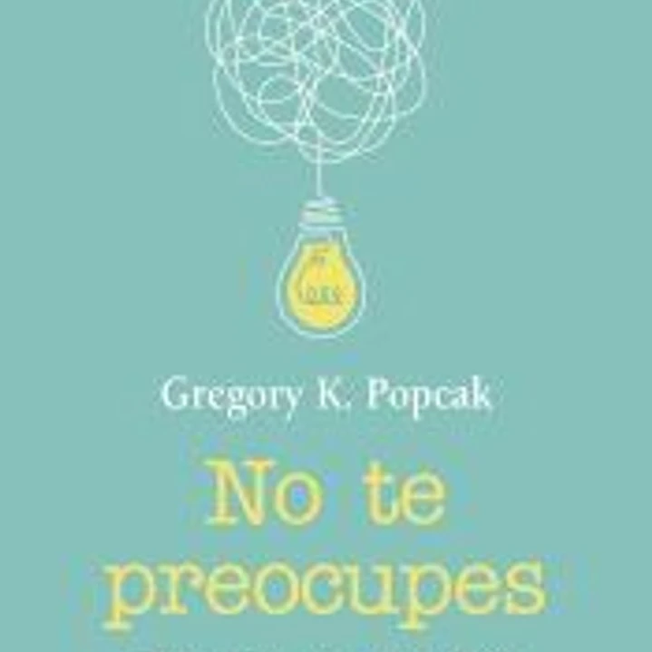 No te preocupes: Una vida sin ansiedad 1