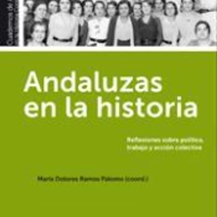 ANDALUZAS EN LA HISTORIA. REFLEXIONES SOBRE POLITICA, TRABAJ 1