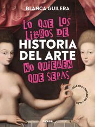 Lo que los libros de historia del arte no quieren que sepas