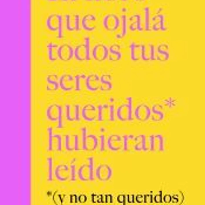 El libro que ojalá todos tus seres queridos hubieran leído 1