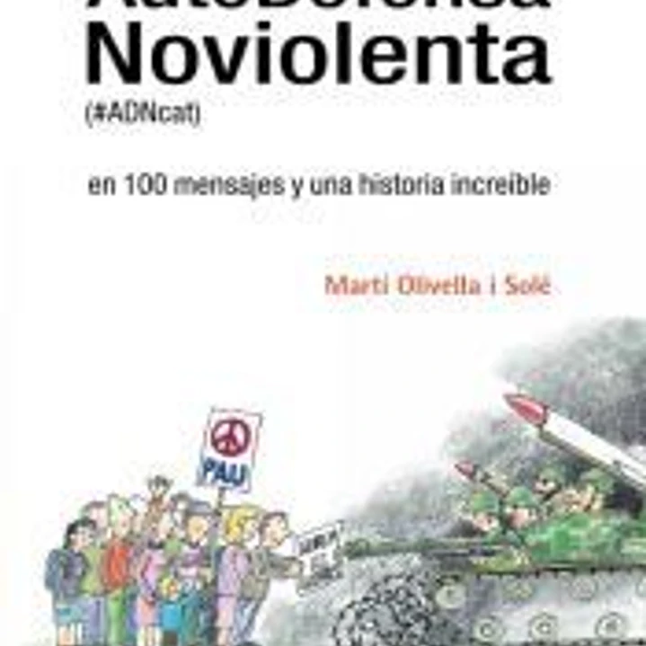 AutoDefensa Noviolenta (#ADNcat) en 100 mensajes y una historia increíble 1