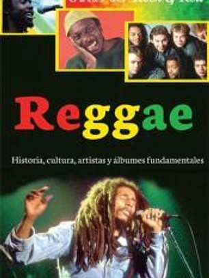 Reggae: Historia, cultura artistas y álbumes fundamentales