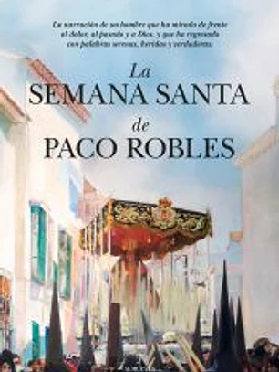 SEMANA SANTA DE PACO ROBLES, LA