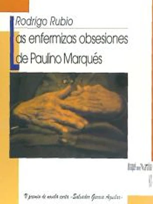 Las enfermizas obsesiones de Paulino Marqués
