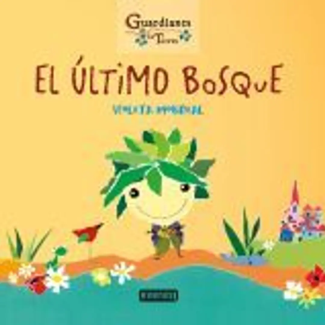 El último bosque (Guardianes de la Tierra) 1