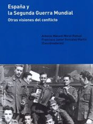 España y la Segunda Guerra Mundial: otras visiones del conflicto