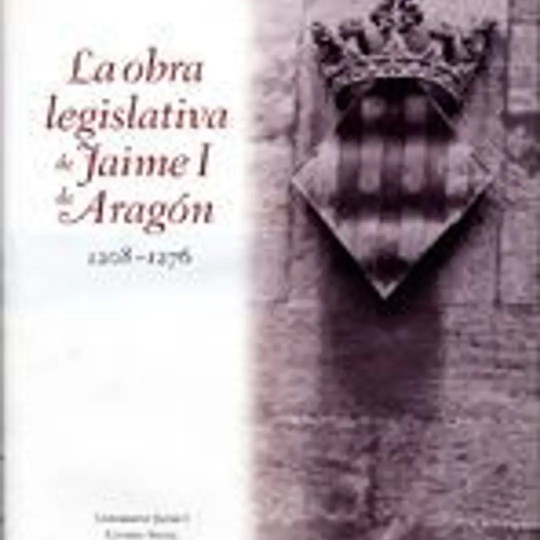 La obra legislativa de Jaime I de Aragón 1