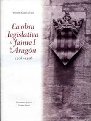 La obra legislativa de Jaime I de Aragón
