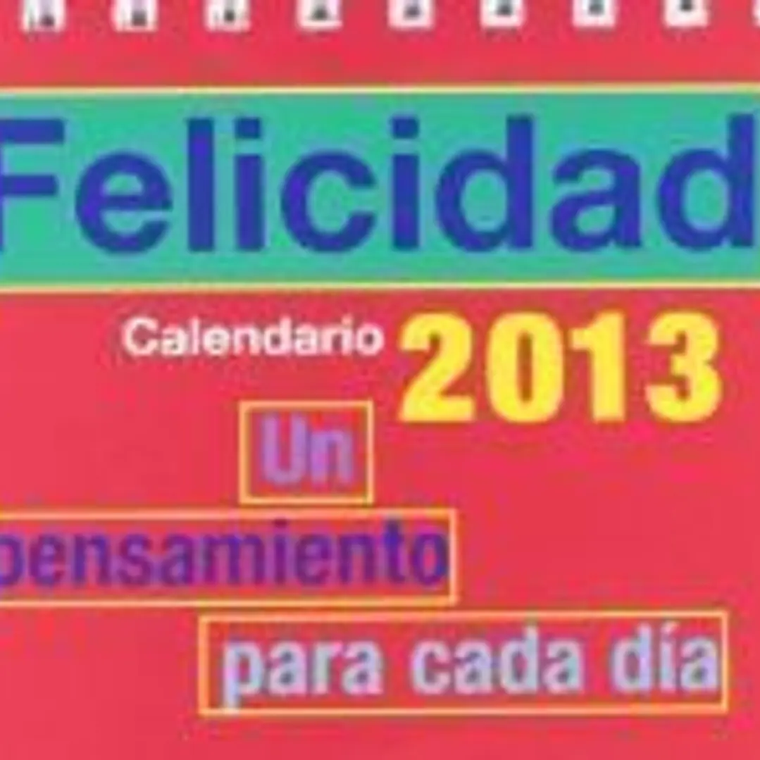 Calendario 2013. De la felicidad 1
