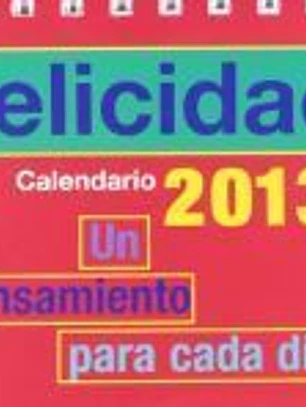 Calendario 2013. De la felicidad