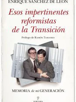 Esos impertinentes reformistas de la Transición