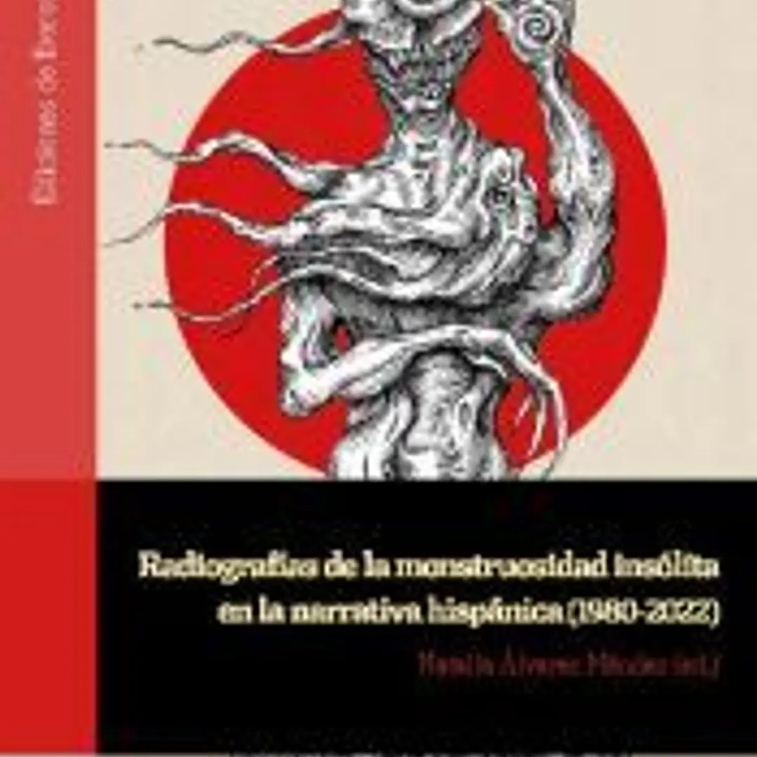 Radiografias de la monstruosidad insólita en la narrativa histórica 1