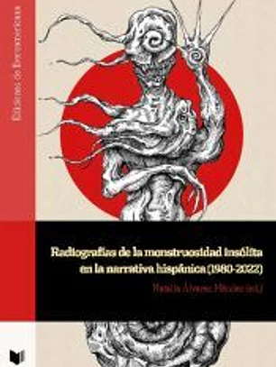 Radiografias de la monstruosidad insólita en la narrativa histórica