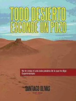 Todo desierto esconde un pozo