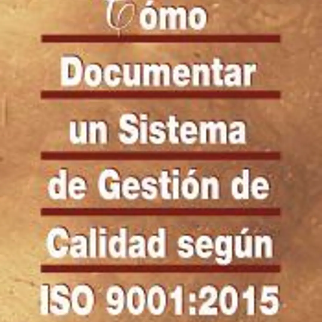 Cómo documentar un sistema de gestión de calidad según ISO 9001:2015 1